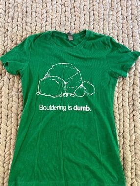 Bouldering is dumb t shirt small